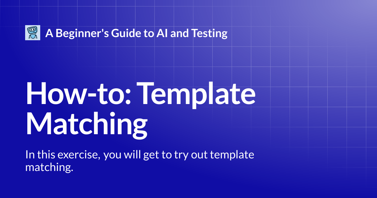 How-to: Template Matching | A Beginner's Guide to AI and Testing